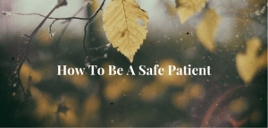 how to be a safe patient